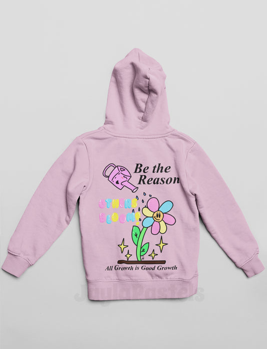 Be The Reason Others Bloom Hoodie