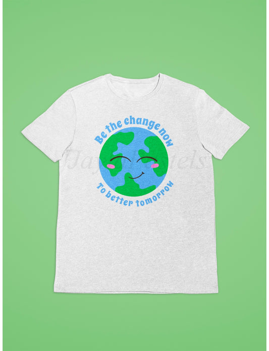 Be the Change Now Shirt